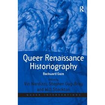 Queer Renaissance Historiography: Backward Gaze Hardcover, Routledge