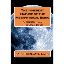 The Inherent Nature of the Metaphysical Being Paperback, Createspace
