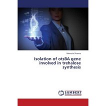 Isolation of Otsba Gene Involved in Trehalose Synthesis Paperback, LAP Lambert Academic Publishing