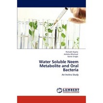 Water Soluble Neem Metabolite and Oral Bacteria Paperback, LAP Lambert Academic Publishing
