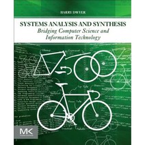 Systems Analysis and Synthesis: Bridging Computer Science and Information Technology Paperback, Morgan Kaufmann Publishers