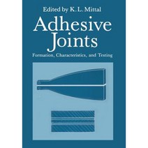 Adhesive Joints: Formation Characteristics and Testing Paperback, Springer