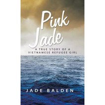 Pink Jade: A True Story of a Vietnamese Refugee Girl Hardcover, Balboa Press