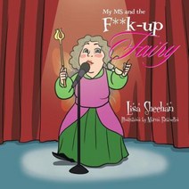 My MS and the F**k-Up Fairy Paperback, Xlibris