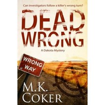 Dead Wrong: A Dakota Mystery Paperback, Createspace