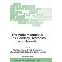 The Adria Microplate: GPS Geodesy Tectonics and Hazards Hardcover, Springer