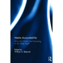 Media Accountability: Who Will Watch the Watchdog in the Twitter Age? Hardcover, Routledge