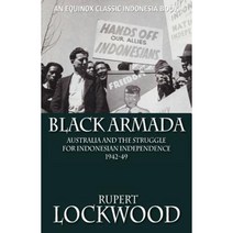Black Armada: Australia and the Struggle for Indonesian Independence 1942-49 Paperback, Equinox Publishing (Indonesia)