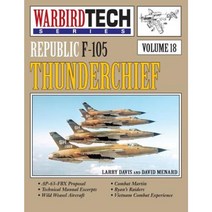 Republic F-105 Thunderchief- Warbirdtech Vol. 18 Paperback, Specialty Press