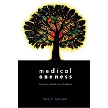 Medical Oneness - The Way to Unite All Forms of Medicine Paperback, Hi Publishing