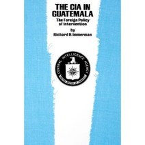 The CIA in Guatemala: The Foreign Policy of Intervention Paperback, University of Texas Press