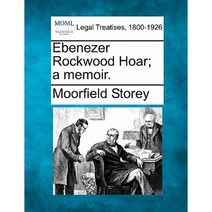 Ebenezer Rockwood Hoar; A Memoir. Paperback, Gale Ecco, Making of Modern Law