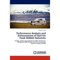 Performance Analysis and Enhancement of Qos for Fixed Wimax Networks Paperback, LAP Lambert Academic Publishing