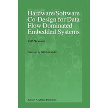 Hardware/Software Co-Design for Data Flow Dominated Embedded Systems Paperback, Springer