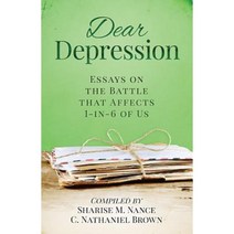 Dear Depression: Essays on the Battle That Affects 1-In-6 of Us Paperback, Expected End Entertainment