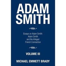 Adam Smith: Essays on Adam Smith: Adam Smith and the Alleged French Connection Paperback, Xlibris