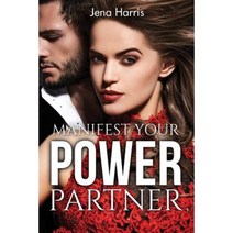 Manifest Your Power Partner: A 30 Day Guide to Attracting Love Paperback, Createspace Independent Publishing Platform
