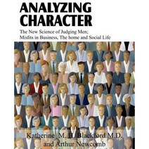 Analyzing Character; The New Science of Judging Men; Misfits in Business the Home and Social Life Paperback, Bottom of the Hill Publishing