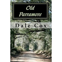 Old Parramore: The History of a Florida Ghost Town Paperback, Createspace Independent Publishing Platform