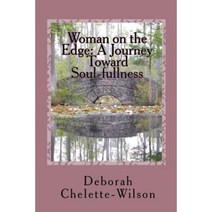 Woman on the Edge: A Journey Toward Soul-Fullness Paperback, Createspace Independent Publishing Platform