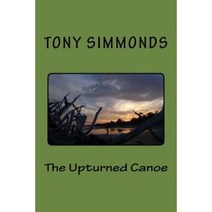 The Upturned Canoe Paperback, Createspace Independent Publishing Platform