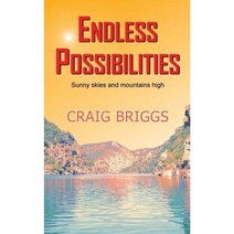 Endless Possibilities: Sunny Skies and Mountains High Paperback, Createspace Independent Publishing Platform