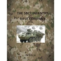 Sbct Infantry Rifle Company: FM 3-21.11 Paperback, Createspace Independent Publishing Platform