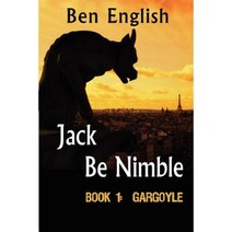 Jack Be Nimble: Gargoyle Paperback, Createspace Independent Publishing Platform