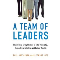 A Team of Leaders:Empowering Every Member to Take Ownership Demonstrate Initiative and Delive..., Amacom