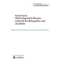 Meine Jugend in Breslau Wahrend Der Kriegsjahre Und ALS Soldat Paperback, Tredition Gmbh