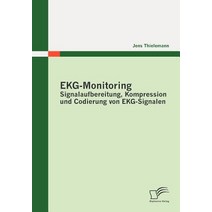 EKG-Monitoring: Signalaufbereitung Kompression Und Codierung Von EKG-Signalen Paperback, Diplomica Verlag Gmbh