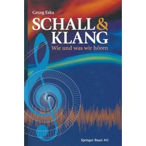 Schall & Klang: Wie Und Was Wir Horen Paperback, Birkhauser