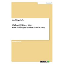 iPad-App-Pricing - Eine Entscheidungsorientierte Annaherung Paperback, Grin Publishing