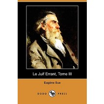 Le Juif Errant Tome III (Dodo Press) Paperback, Dodo Press