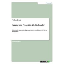 Jugend Und Protest Im 20. Jahrhundert Paperback, Grin Publishing