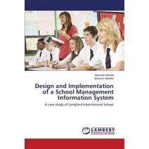 Design and Implementation of a School Management Information System Paperback, LAP Lambert Academic Publishing
