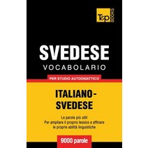 Vocabolario Italiano-Svedese Per Studio Autodidattico - 9000 Parole Paperback, T&p Books