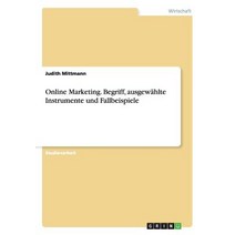 Online Marketing. Begriff Ausgewahlte Instrumente Und Fallbeispiele Paperback, Grin Publishing