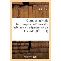 Cours Complet de Tachygraphie A L Usage Des Habitans Du Departement Du Calvados Paperback, Hachette Livre - Bnf