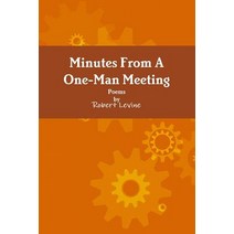 Minutes from a One-Man Meeting Paperback, Lulu.com