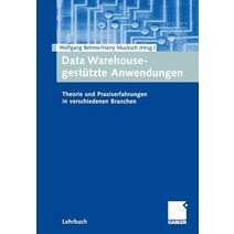 Data Warehouse-Gestutzte Anwendungen: Theorie Und Praxiserfahrungen in Verschiedenen Branchen Paperback, Gabler Verlag