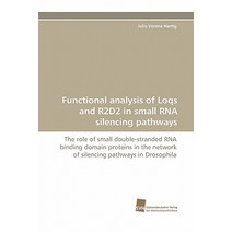 Functional Analysis of Loqs and R2D2 in Small RNA Silencing Pathways Paperback, Sudwestdeutscher Verlag Fur Hochschulschrifte