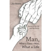 Man What a Time-Man What a Life: Stories of My Life and My Family Paperback, Inspiring Voices