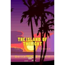 The Island of Twilight: The Children's Version Paperback, Createspace Independent Publishing Platform