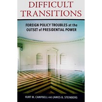 Difficult Transitions: Foreign Policy Troubles at the Outset of Presidential Power Hardcover, Brookings Institution Press