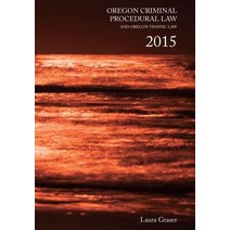 Oregon Criminal Procedural Law and Oregon Traffic Law 2015 Paperback, Createspace