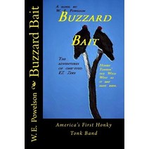Buzzard Bait: The Adventures of One-Eyed EZ Zeke McBride Paperback, Createspace Independent Publishing Platform