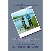 Fishing Adventures Gone Wild: And So Much More Paperback, Createspace Independent Publishing Platform