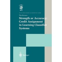 Strength or Accuracy: Credit Assignment in Learning Classifier Systems Paperback, Springer