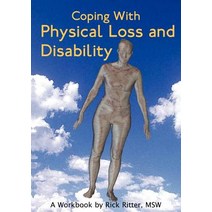 Coping with Physical Loss and Disability: A Workbook Paperback, Loving Healing Press